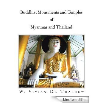 Buddhist Monuments And Temples Of Myanmar And Thailand (English Edition) [Kindle-editie]