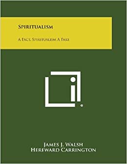 Spiritualism: A Fact, Spiritualism a Fake