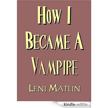 How I Became A Vampire (English Edition) [Kindle-editie]