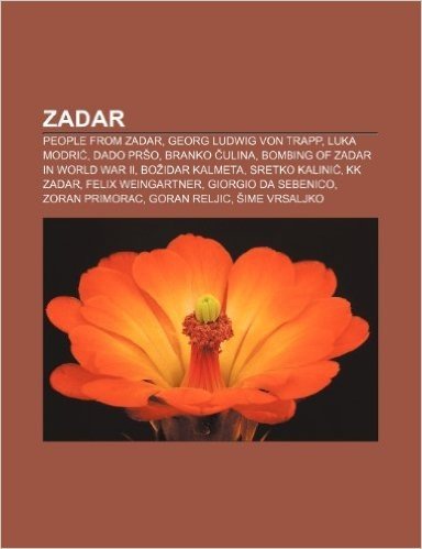 Zadar: People from Zadar, Georg Ludwig Von Trapp, Luka Modri, Dado PR O, Branko Ulina, Bombing of Zadar in World War II, Bo I baixar