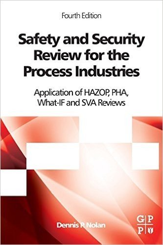 Safety and Security Review for the Process Industries: Application of Hazop, Pha, What-If and Sva Reviews