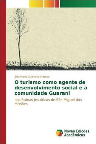 O Turismo Como Agente de Desenvolvimento Social E a Comunidade Guarani