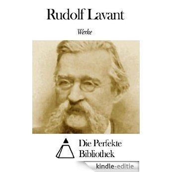 Werke von Rudolf Lavant (German Edition) [Kindle-editie]