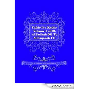 Tafsir Ibn Kathir Part 1 of 30: Al Fatiha 001 To Al Baqarah 141 (English Edition) [Kindle-editie] beoordelingen