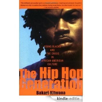 The Hip-Hop Generation: Young Blacks and the Crisis in African-American Culture [Kindle-editie]