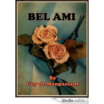 Bel Ami (Illustrated) (English Edition) [Kindle-editie]