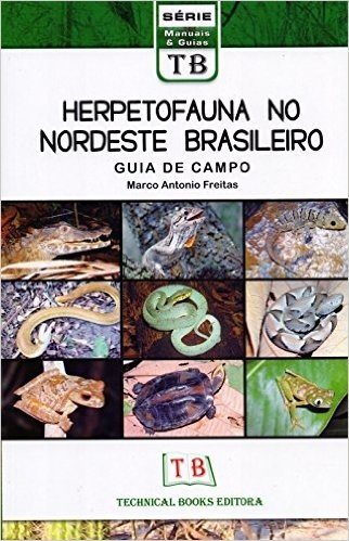 Herpetofauna no Nordeste Brasileiro. Guia de Campo