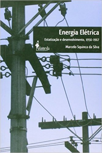 Energia Elétrica. Estatização E Desenvolvimento