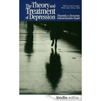 The Theory and Treatment of Depression: Towards a Dynamic Interactionism Model [Kindle-editie]