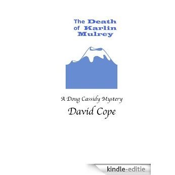The Death of Karlin Mulrey (The Doug Cassidy Trilogy Book 1) (English Edition) [Kindle-editie] beoordelingen