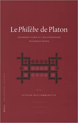 Le Philebe de Platon: Introduction a L'Agathologie Platonicienne (Philosophia Antiqua)