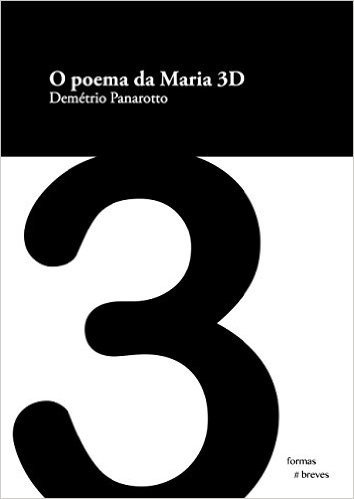 O poema da Maria 3D (Formas Breves)