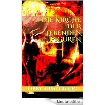 Die Kirche der lebenden Figuren (German Edition) [Kindle-editie]