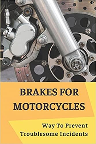 Brakes For Motorcycles: Way To Prevent Troublesome Incidents: Motorcycle Brakes Sticking