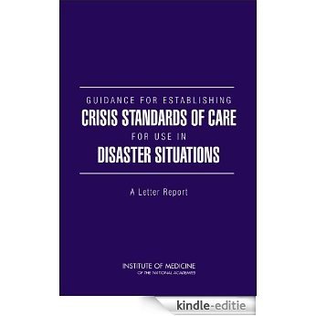 Guidance for Establishing Crisis Standards of Care for Use in Disaster Situations: A Letter Report [Kindle-editie] beoordelingen