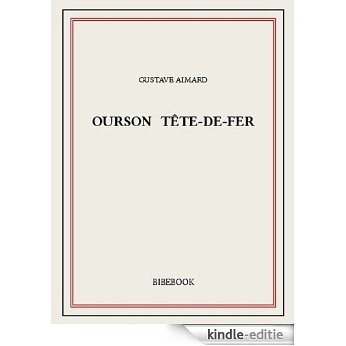 Ourson Tête-de-Fer [Kindle-editie]