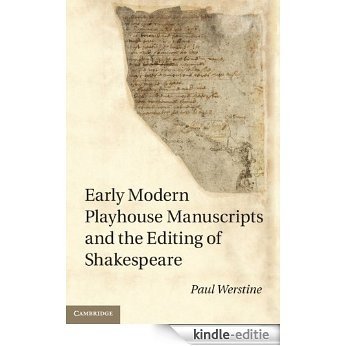 Early Modern Playhouse Manuscripts and the Editing of Shakespeare [Kindle-editie]
