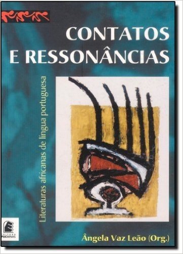 Contatos e Ressonâncias. Literaturas Africanas de Língua Portuguesa