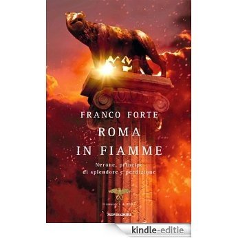 Roma in fiamme: Nerone, principe di splendore e perdizione (Omnibus) (Italian Edition) [Kindle-editie]