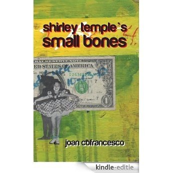 shirley temple's small bones (English Edition) [Kindle-editie] beoordelingen