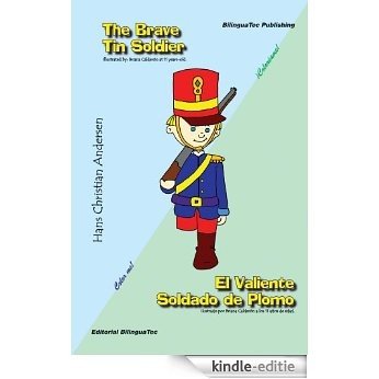 The Brave Tin Soldier - El Valiente Soldado de Plomo: A Bilingual Story Book (English Edition) [Kindle-editie]