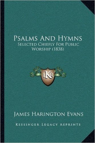 Psalms and Hymns: Selected Chiefly for Public Worship (1838) baixar