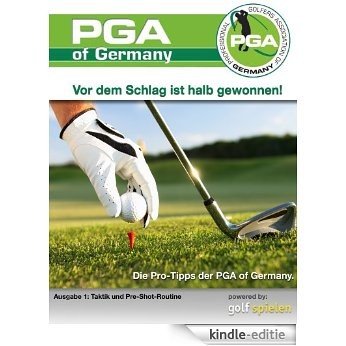 PGA Pro-Tipps 1 (Taktik und Pre-Shot-Routine) (German Edition) [Kindle-editie]