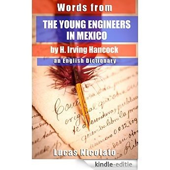 Words from The Young Engineers in Mexico by H. Irving Hancock: an English Dictionary (English Edition) [Kindle-editie]