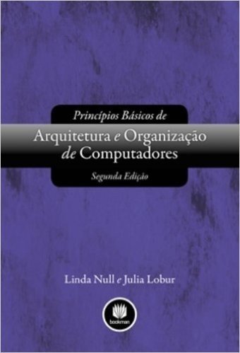 Princípios Básicos de Arquitetura e Organização de Computadores
