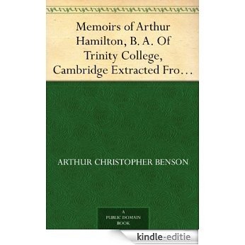 Memoirs of Arthur Hamilton, B. A. Of Trinity College, Cambridge Extracted From His Letters And Diaries, With Reminiscences Of His Conversation By His Friend ... Carr Of The Same College (English Edition) [Kindle-editie] beoordelingen