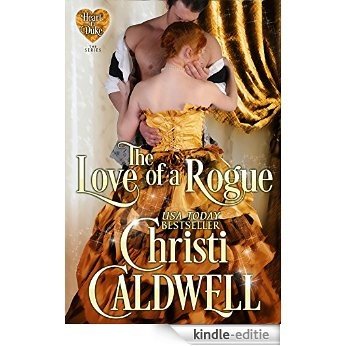 The Love of a Rogue (The Heart of a Duke Book 3) (English Edition) [Kindle-editie]