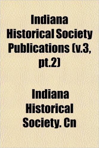 Indiana Historical Society Publications (V.3, PT.2)
