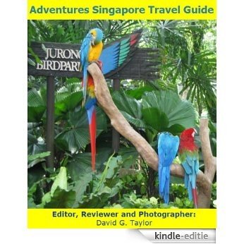 Adventures Singapore Travel Guide 2015/2016 (English Edition) [Kindle-editie]