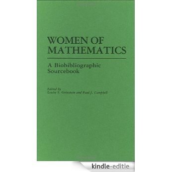 Women of Mathematics: A Bio-Bibliographic Sourcebook: A Bibliographic Sourcebook [Kindle-editie] beoordelingen