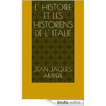 L' HISTOIRE et les historiens de l' ITALIE (French Edition) [Kindle-editie]