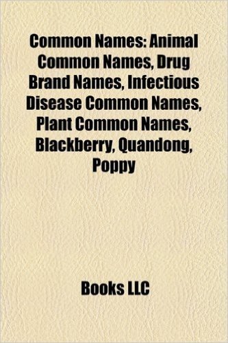 Common Names: Animal Common Names, Drug Brand Names, Infectious Disease Common Names, Plant Common Names, Blackberry, Quandong, Popp