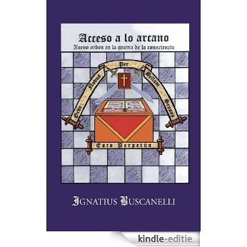 Acceso a lo arcano : Nuevo orden en la guerra de la consciencia (Spanish Edition) [Kindle-editie]