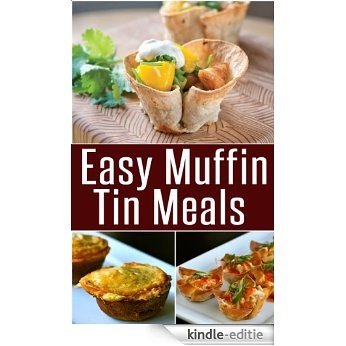 Easy Muffin Tin Meals (English Edition) [Kindle-editie]