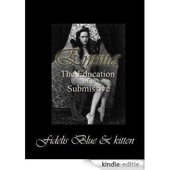 Emma: The Education of a Submissive (English Edition) [Kindle-editie]