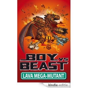 Boy Vs Beast 13: Lava Mega-Mutant (English Edition) [Kindle-editie]