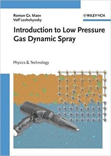 Introduction to Low Pressure Gas Dynamic Spray: Physics & Technology