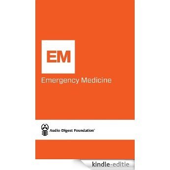 Emergency Medicine: Alcohol Emergencies/Trendy Drugs of Abuse (Audio-Digest Foundation Emergency Medicine Continuing Medical Education (CME). Volume 29, Issue 08) (English Edition) [Kindle-editie]