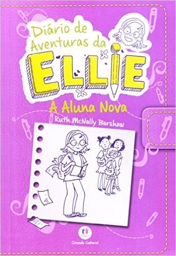 Diário de Aventuras da Ellie. A Aluna Nova