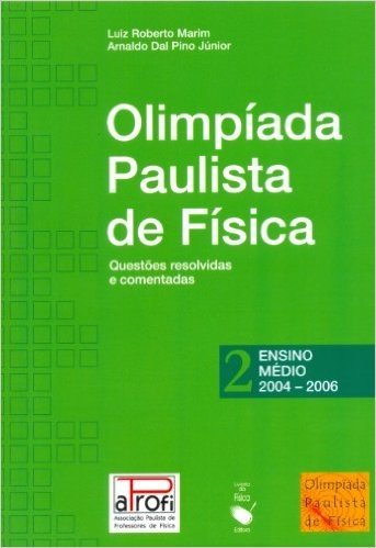 Olimpiada Paulista De Fisica Ensino Medio - 2004-2006 - Volume 2
