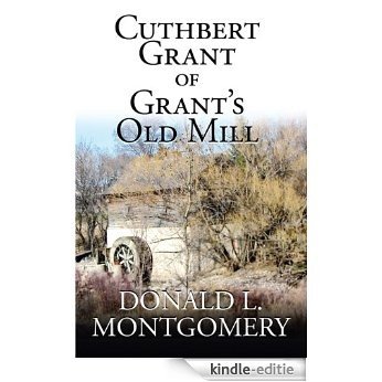 Cuthbert Grant of Grant's Old Mill (English Edition) [Kindle-editie]