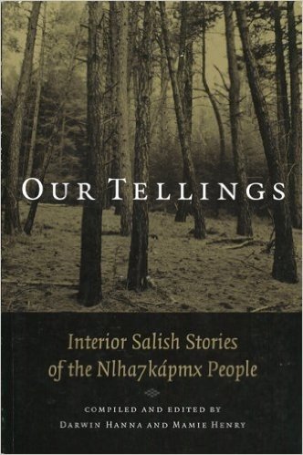 Our Tellings: Interior Salish Stories of the Nlha7kapmx People