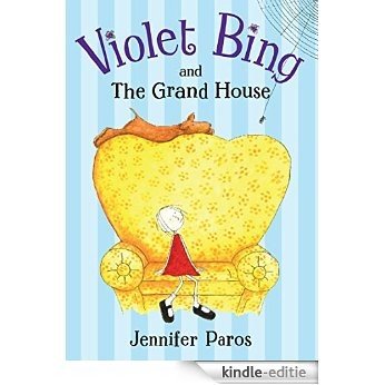 Violet Bing and the Grand House [Kindle-editie]