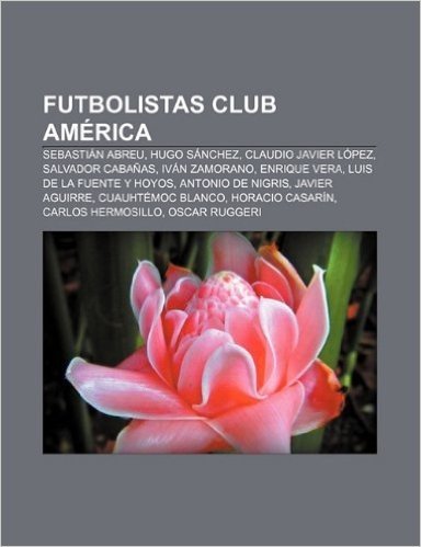 Futbolistas Club America: Sebastian Abreu, Hugo Sanchez, Claudio Javier Lopez, Salvador Cabanas, Ivan Zamorano, Enrique Vera baixar