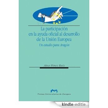 La participación en la ayuda oficial al desarrollo de la Unión Europea (Spanish Edition) [Kindle-editie]