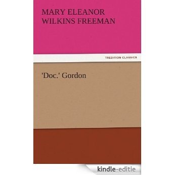 'Doc.' Gordon (TREDITION CLASSICS) (English Edition) [Kindle-editie]